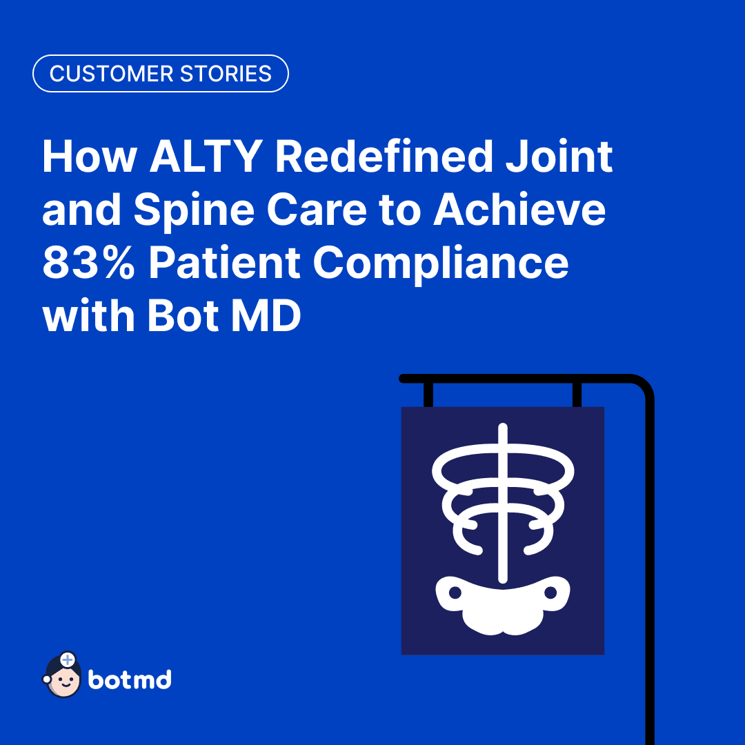 How ALTY Redefined Joint and Spine Care to Achieve 83% Patient Compliance with Bot MD